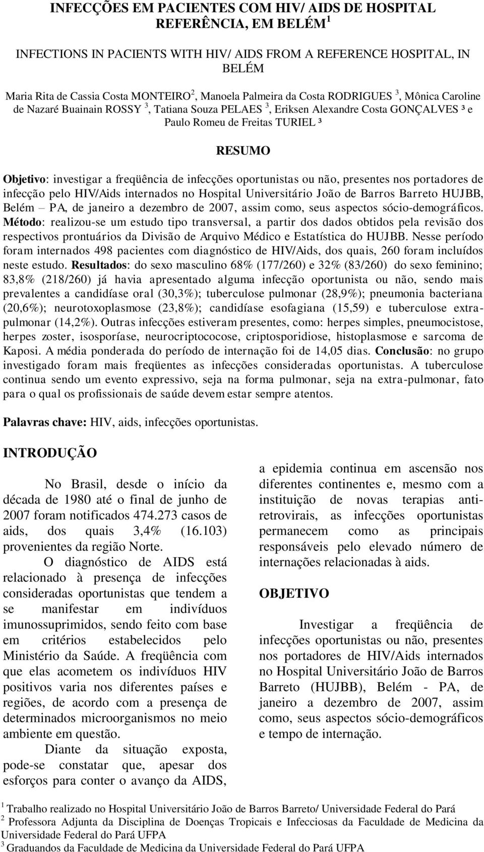 freqüência de infecções oportunistas ou não, presentes nos portadores de infecção pelo HIV/Aids internados no Hospital Universitário João de Barros Barreto HUJBB, Belém PA, de janeiro a dezembro de