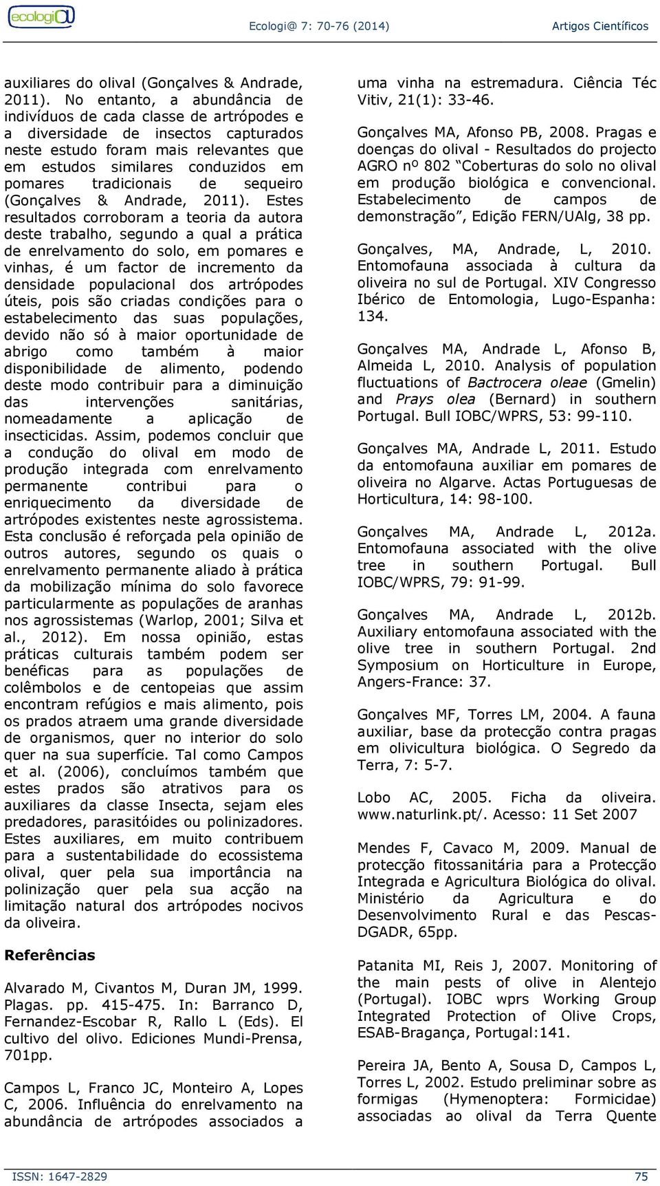 tradicionais de sequeiro (Gonçalves & Andrade, 2011).