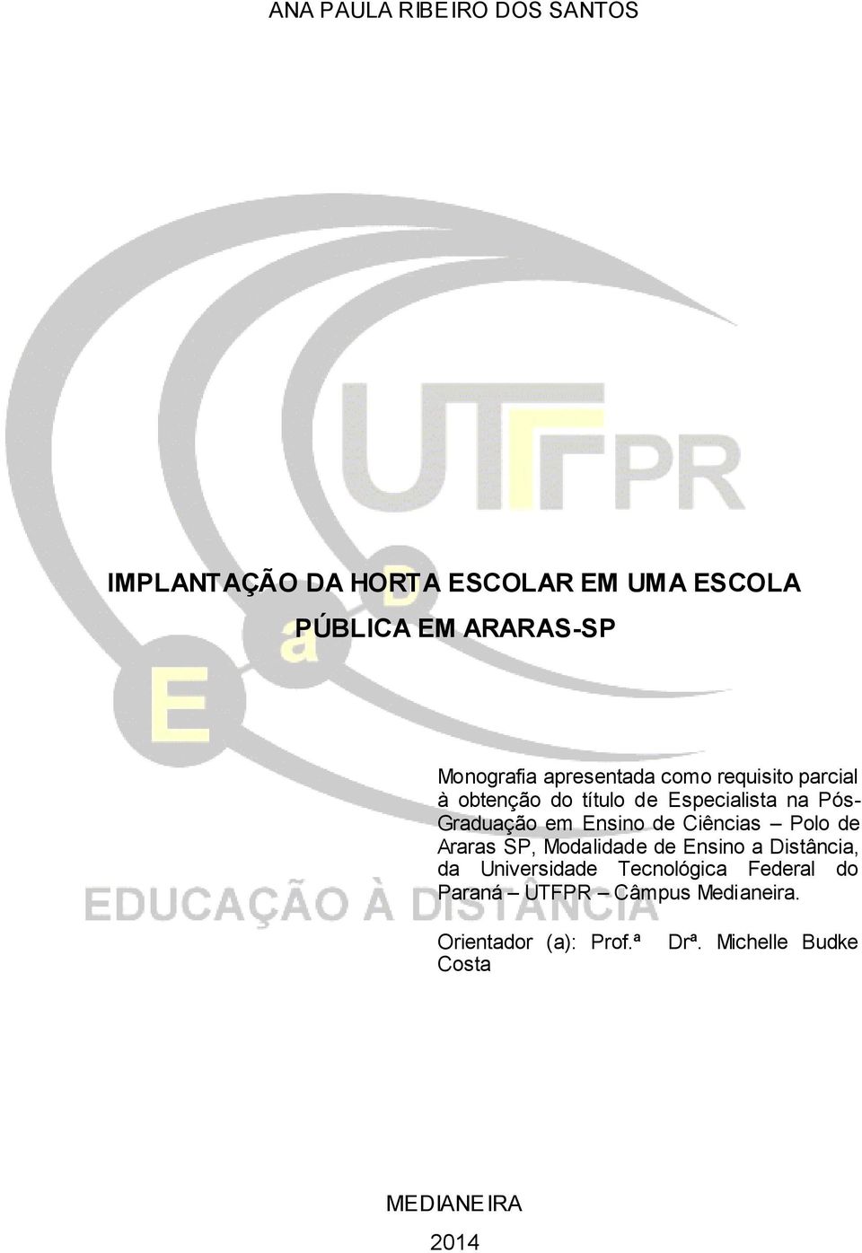 em Ensino de Ciências Polo de Araras SP, Modalidade de Ensino a Distância, da Universidade