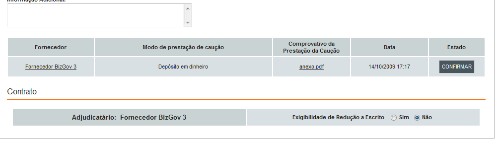 Caução e Contrato Entidade Adjudicante Prestação da Caução Após o fornecedor ter submetido os documentos