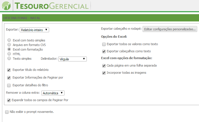 Tesouro Gerencial criando consultas 6º PASSO: Exportar os dados da consulta o sistema oferece a opção de exportação de dados para o formato Excel e PDF.