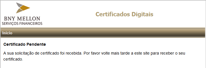 d. Escolha a opção Solicitação do certificado para acesso interativo aos sistemas BNY Mellon e. Preencher o formulário com as informações necessárias e clicar em Submit f.