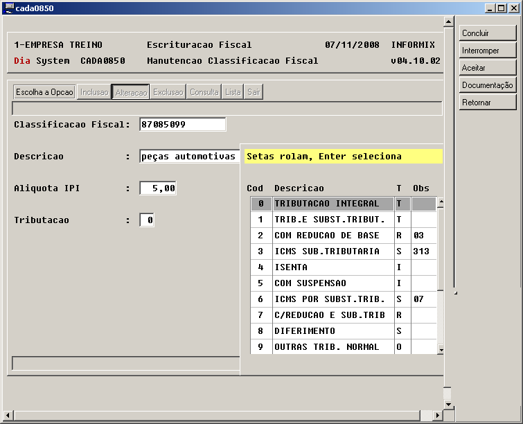 Gerente de Peças Capitulo 02 Outro programa utilizado para verificação de parâmetros é o CADA0850 que permite manutenções na das tabelas