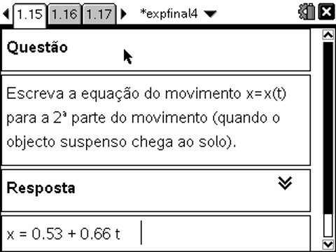 Segunda parte do movimento acção de uma força resultante nula. Durante o estudo da primeira parte do movimento do carrinho, foi determinado o ponto comum às duas fases do mesmo.