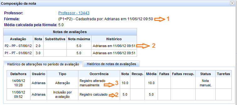 5 Como consultar histórico de alterações Todas as vezes que alguma alteração de nota for realizada, é criado um LOG de ALTERAÇÃO, esse LOG grava dados da última alteração feita, como: data, hora,