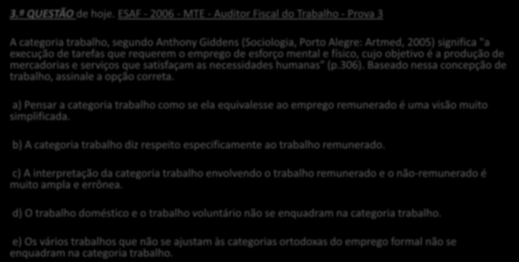 QUESTÕES DE CONCURSO 3.ª QUESTÃO de hoje.