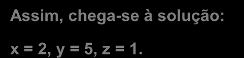 Introdução Exemplos de uso de Matriz Na resolução de sistemas de equações lineares: Exemplo: 3x + y + 2z = 13 x + y -8z = -1 -x + 2y + 5z = 13