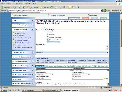 FERRAMENTAS DE SUPORTE SISTEMA GESTÃO DOCUMENTAL Digitalização e numeração automática de todos os documentos de entrada/saída Encaminhamento electrónico e