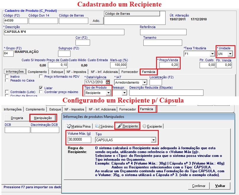 Cadastro de Produto Recipiente Para cadastrar um Recipiente é necessário selecionar no campo <Tipo de Produto> o registro: Recipiente Clicando na aba <Farmácia>, botão <Manipulação>, será