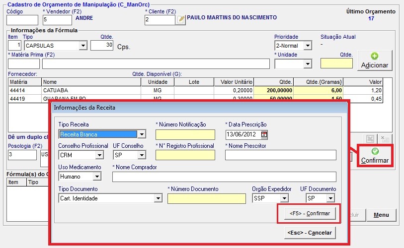 Orçamento Manipulação (pt. 3/4) O sistema selecionará automaticamente a Embalagem e Recipiente mais adequado para à Fórmula, usando como base as informações do Cadastro de Produto.