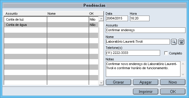 Recados da barra inferior da agenda. b) Digite o assunto a que se refere a pendência no campo Assunto. c) Digite o nome da pessoa responsável pela pendência no campo Nome.