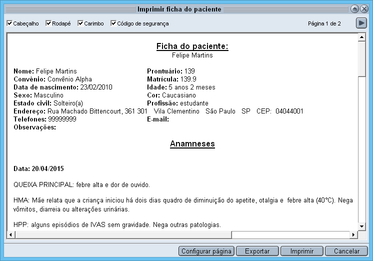 6.1 Ficha do paciente Clicando na opção Ficha do paciente do menu Imprimir, é possível imprimir o prontuário com as principais informações do paciente, como dados pessoais, anamneses e consultas e