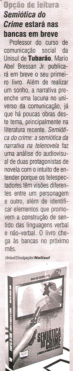 Veículo: Jornal Diário do Sul Online Data: Florianópolis, 26/08/2011 Coluna: