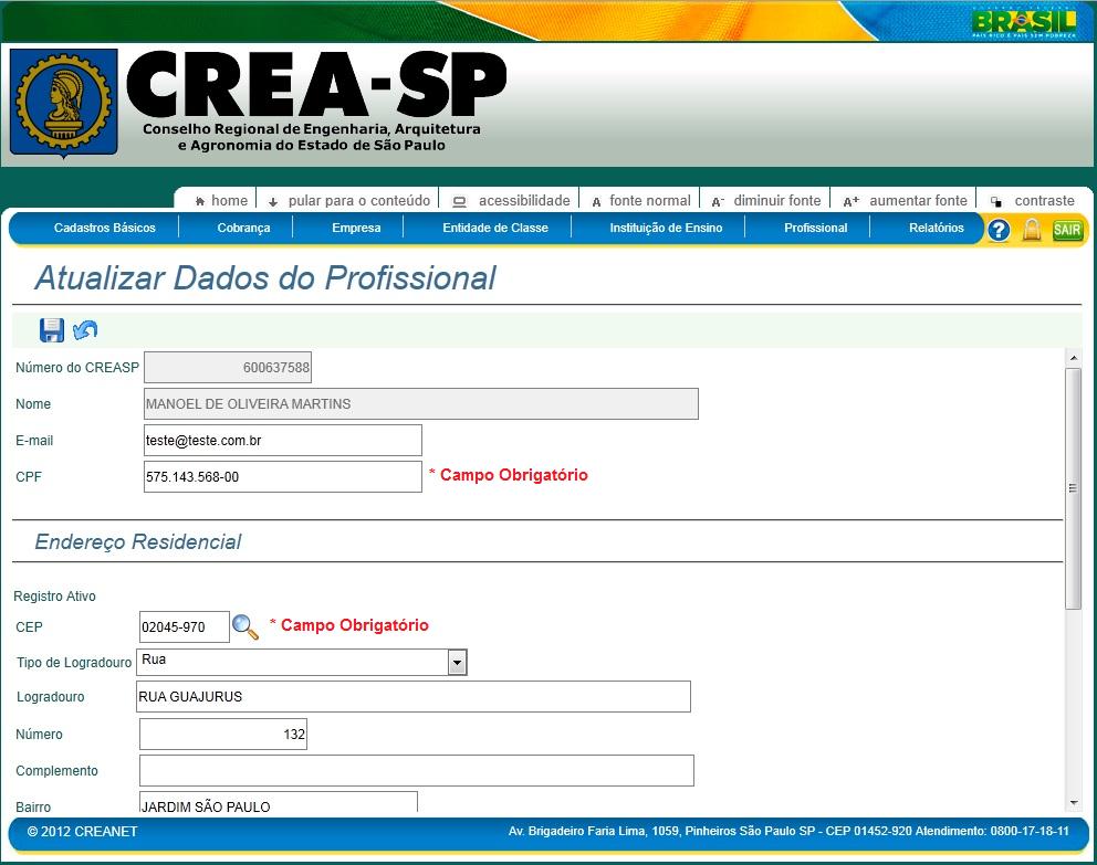 APLICAÇÃO Atualizar Dados do Profissional Esta tela é acessada pelo menu principal através do caminho Atendimento >> Serviços Online >> Manter Dados do Profissional Podem-se aplicar os seguintes