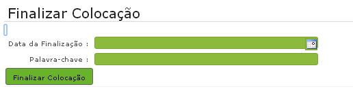 Imagem 20 Confirmação da Finalização da Colocação Confirmada a intenção de finalizar a colocação, o elemento do órgão de gestão deve selecionar a data em que pretende finalizar a respetiva colocação.