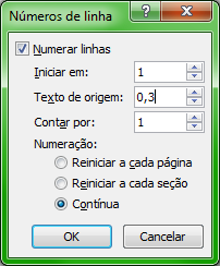 Na janela Configurar Página, acessar Números de Linha. 3. Na janela Números de linha, na caixa Texto de origem deve estar o valor 0,3.
