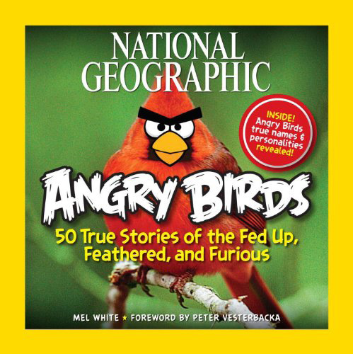 NATIONAL GEOGRAPHIC ANGRY BIRDS MEL WHITE ABRIL ESSE LIVRO É PARA QUE