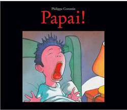 PAPAI! PHILIPPE CORENTIN COSACNAIFY NESSE LIVRO, HÁ MUITOS PAIS.