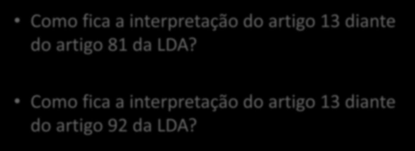 Parênteses: controvérsia do artigo 13 Como fica a interpretação do artigo 13 diante do artigo 81 da LDA?