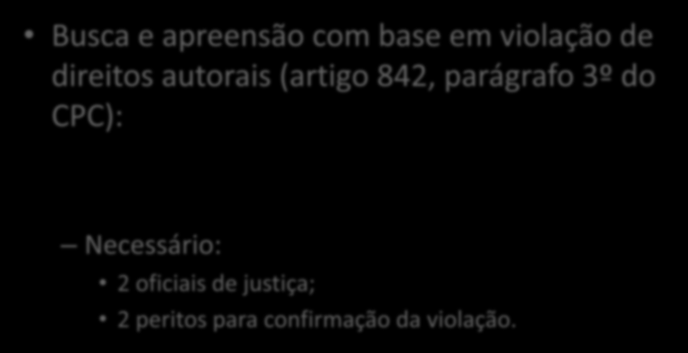 Processo civil Busca e apreensão com base em violação de direitos autorais (artigo 842, parágrafo 3º do CPC): Necessário: 2