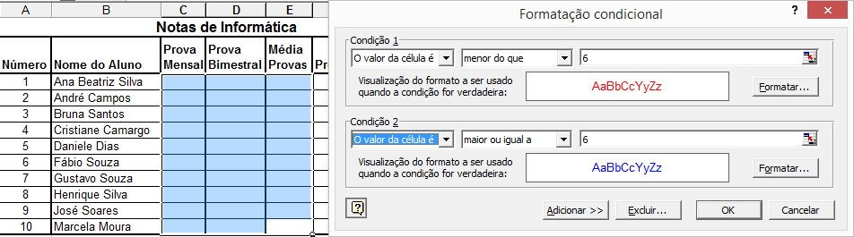 Estabeleço a primeira condição como exibido aqui Formatação Condicional Escolho Formatar nesse botão e escolho a formatação desejada Para definir