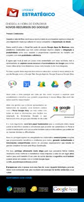 GOOGLE APPS FOR BUSINESS (Apoio direto à Érico Silva Média de 40 horas dedicadas ao projeto) Apoio total durante processo de migração para a nova plataforma;