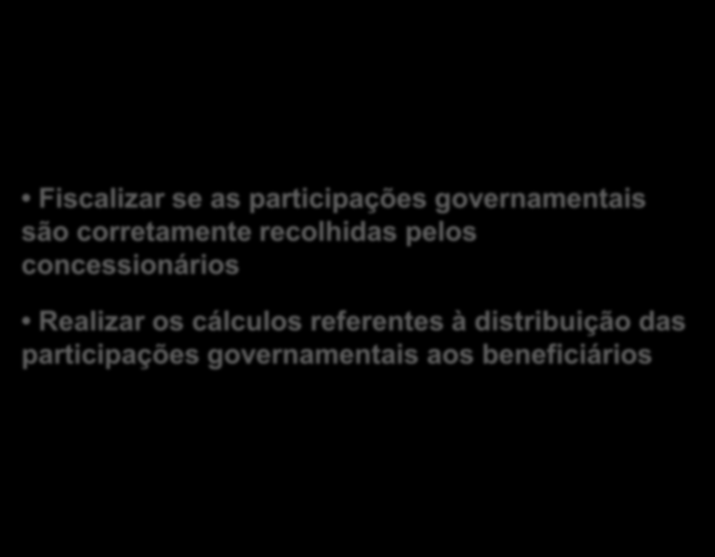 à distribuição das participações governamentais aos beneficiários Não é