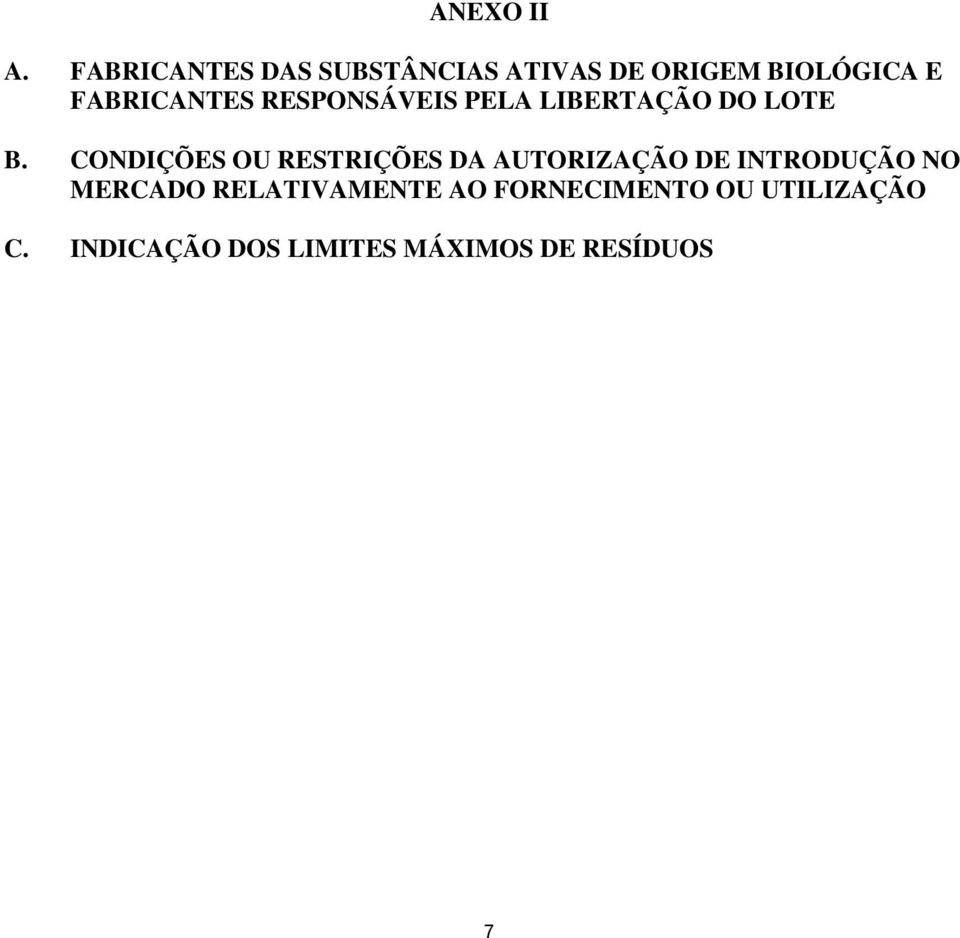 RESPONSÁVEIS PELA LIBERTAÇÃO DO LOTE B.