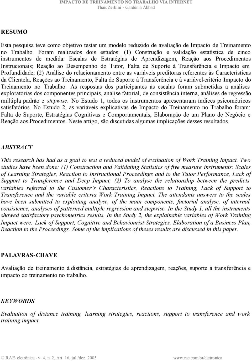 Desempenho do Tutor, Falta de Suporte à Transferência e Impacto em Profundidade; (2) Análise do relacionamento entre as variáveis preditoras referentes às Características da Clientela, Reações ao