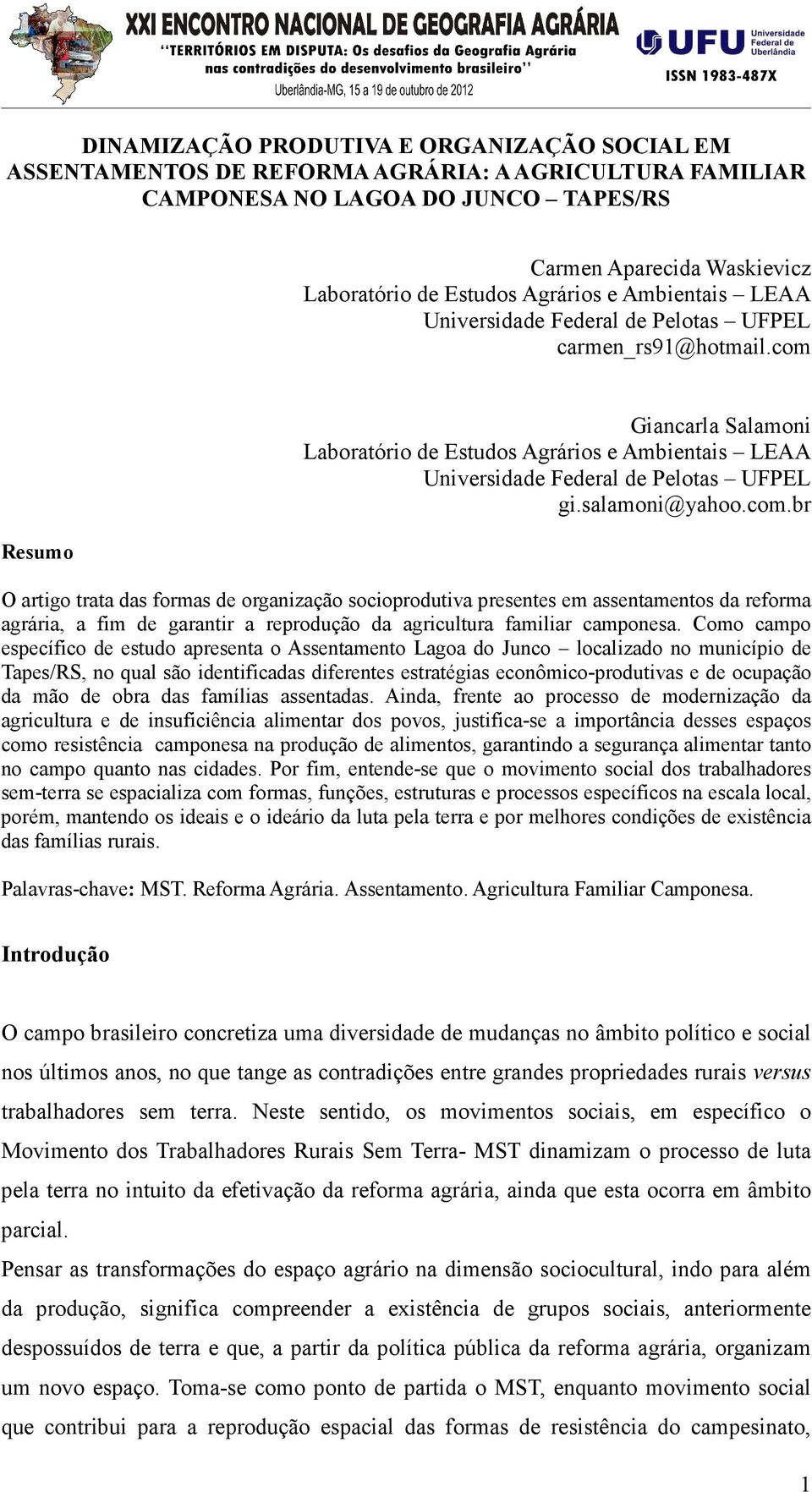 salamoni@yahoo.com.br O artigo trata das formas de organização socioprodutiva presentes em assentamentos da reforma agrária, a fim de garantir a reprodução da agricultura familiar camponesa.