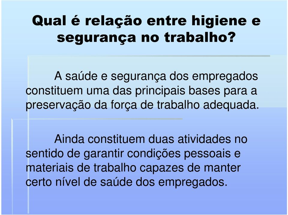 preservação da força de trabalho adequada.