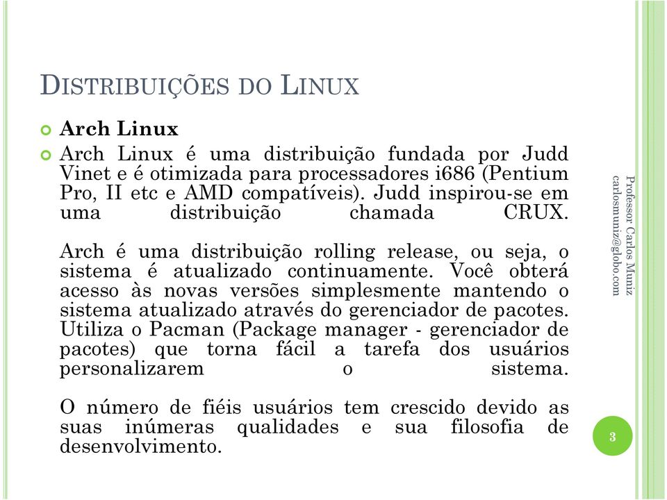 Você obterá acesso às novas versões simplesmente mantendo o sistema atualizado através do gerenciador de pacotes.