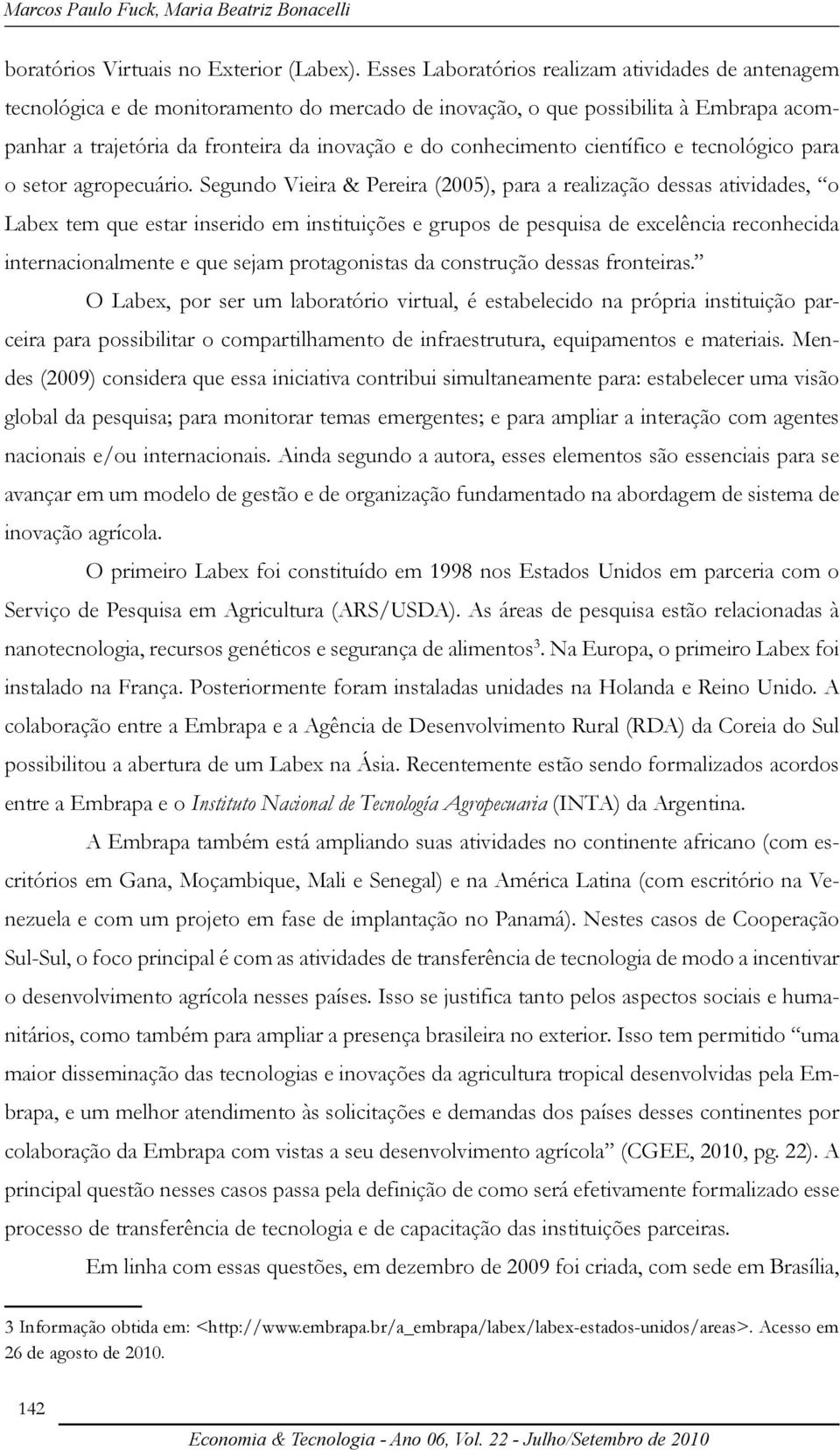 conhecimento científico e tecnológico para o setor agropecuário.