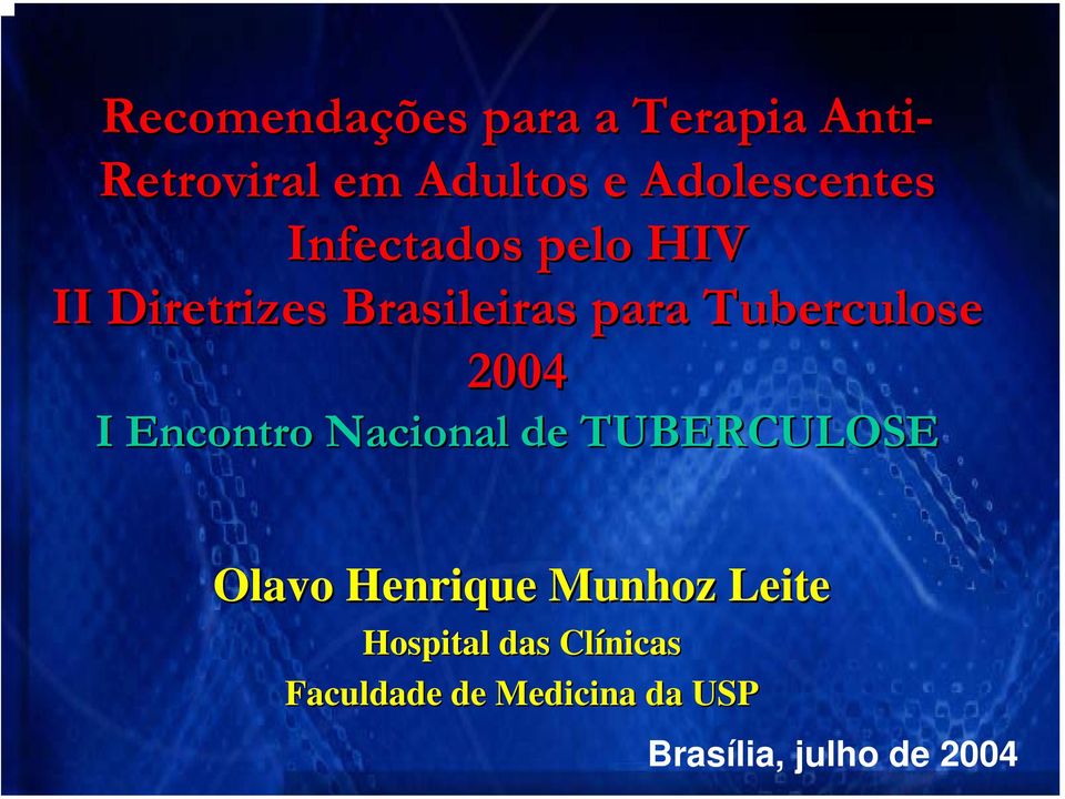 Tuberculose 2004 I Encontro Nacional de TUBERCULOSE Olavo Henrique