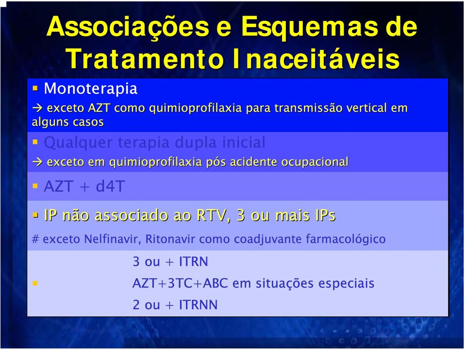 pós s acidente ocupacional AZT + d4t IP não n o associado ao RTV, 3 ou mais IPs # exceto