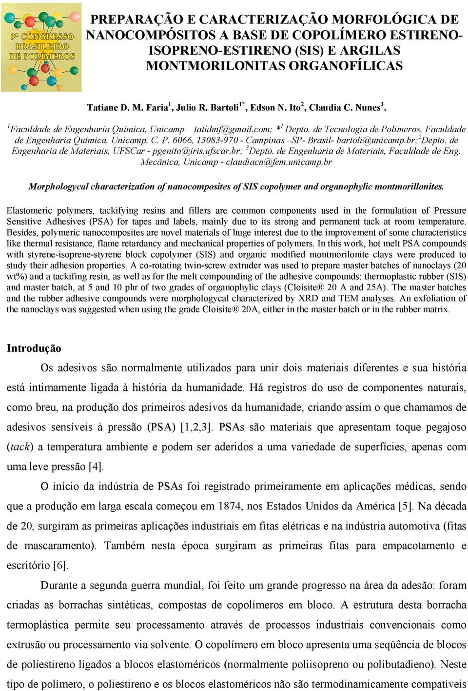 br; 2 Depto. de Engenharia de Materiais, UFSCar - pgenito@iris.ufscar.br; 3 Depto. de Engenharia de Materiais, Faculdade de Eng. Mecânica, Unicamp - claudiacn@fem.unicamp.