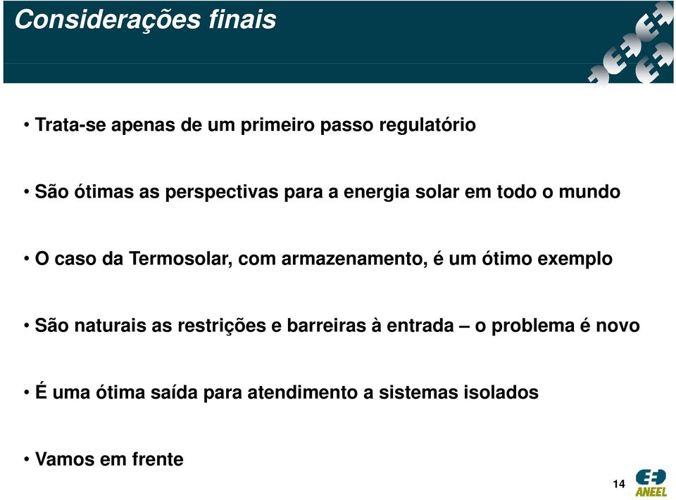 armazenamento, é um ótimo exemplo São naturais as restrições e barreiras à entrada