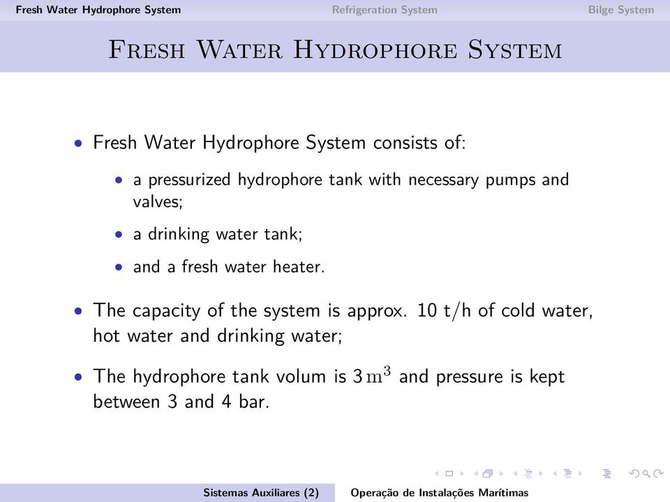 water heater. The capacity of the system is approx.