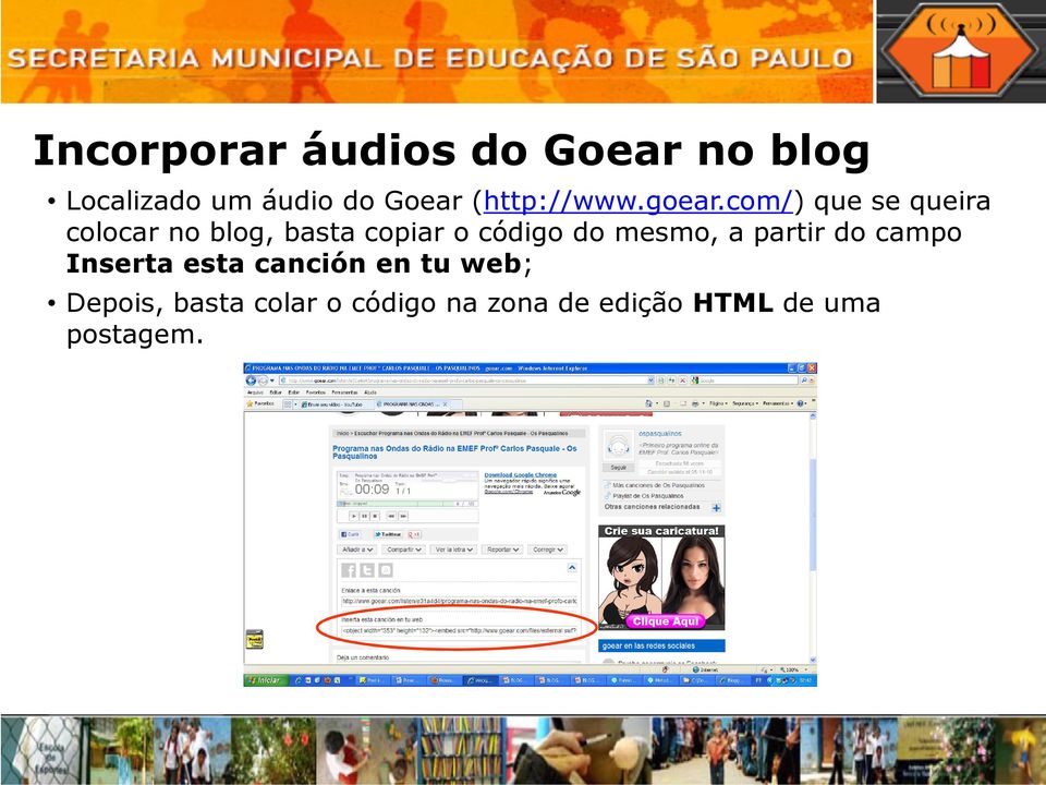 com/) que se queira colocar no blog, basta copiar o código do