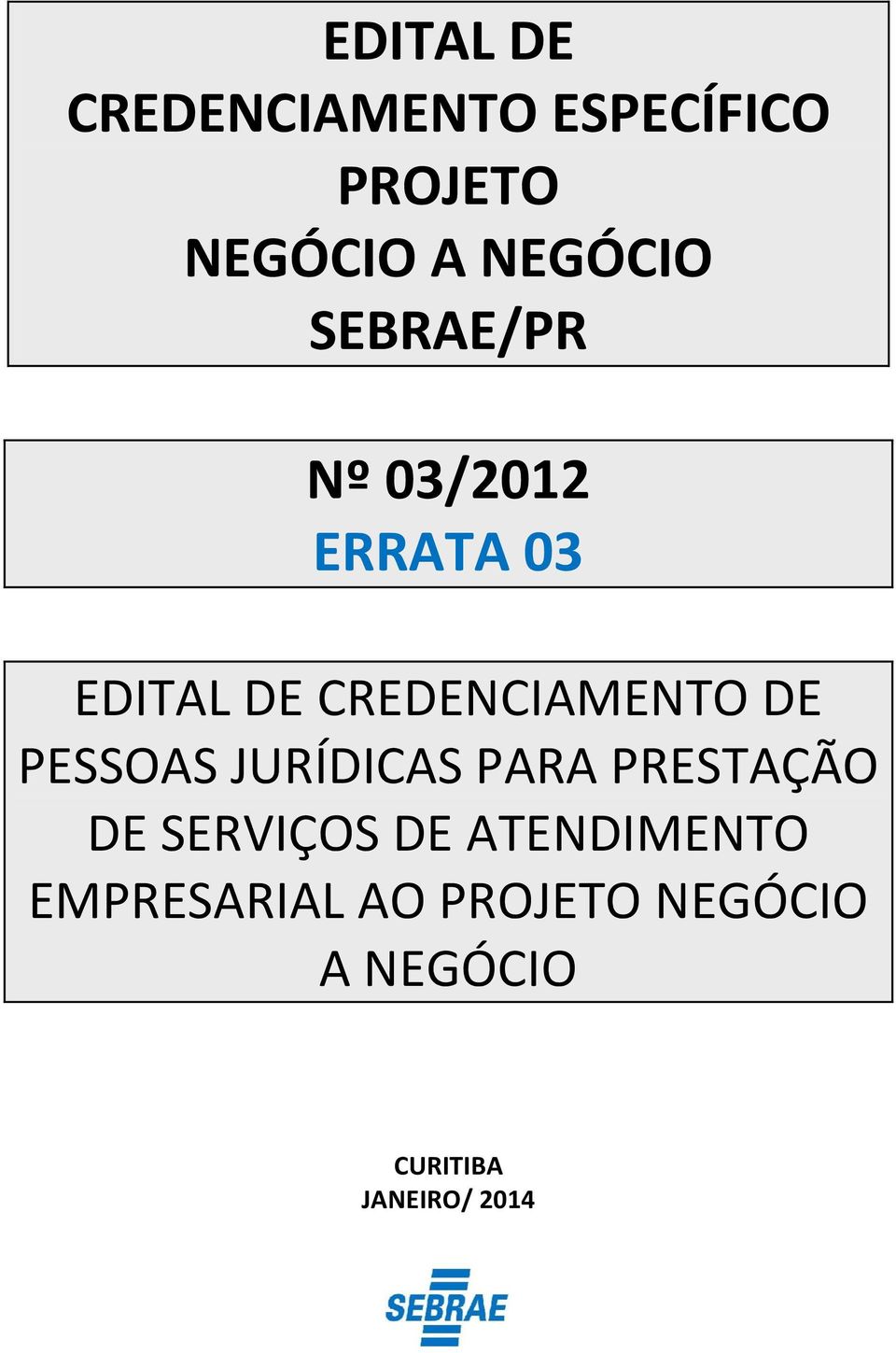 CREDENCIAMENTO DE PESSOAS JURÍDICAS PARA PRESTAÇÃO DE