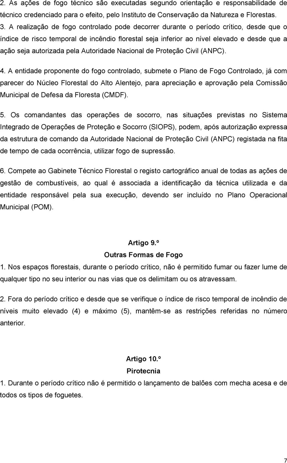 pela Autoridade Nacional de Proteção Civil (ANPC). 4.