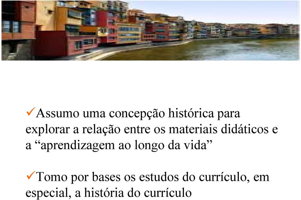 aprendizagem ao longo da vida Tomo por bases os