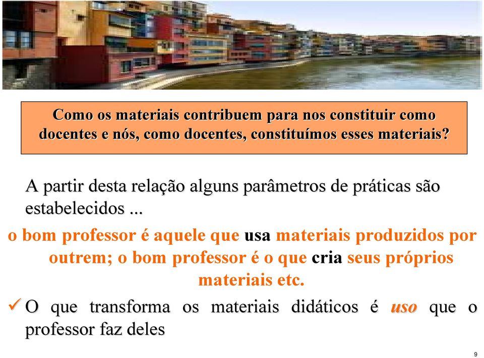 A partir desta relação alguns parâmetros de práticas são estabelecidos.