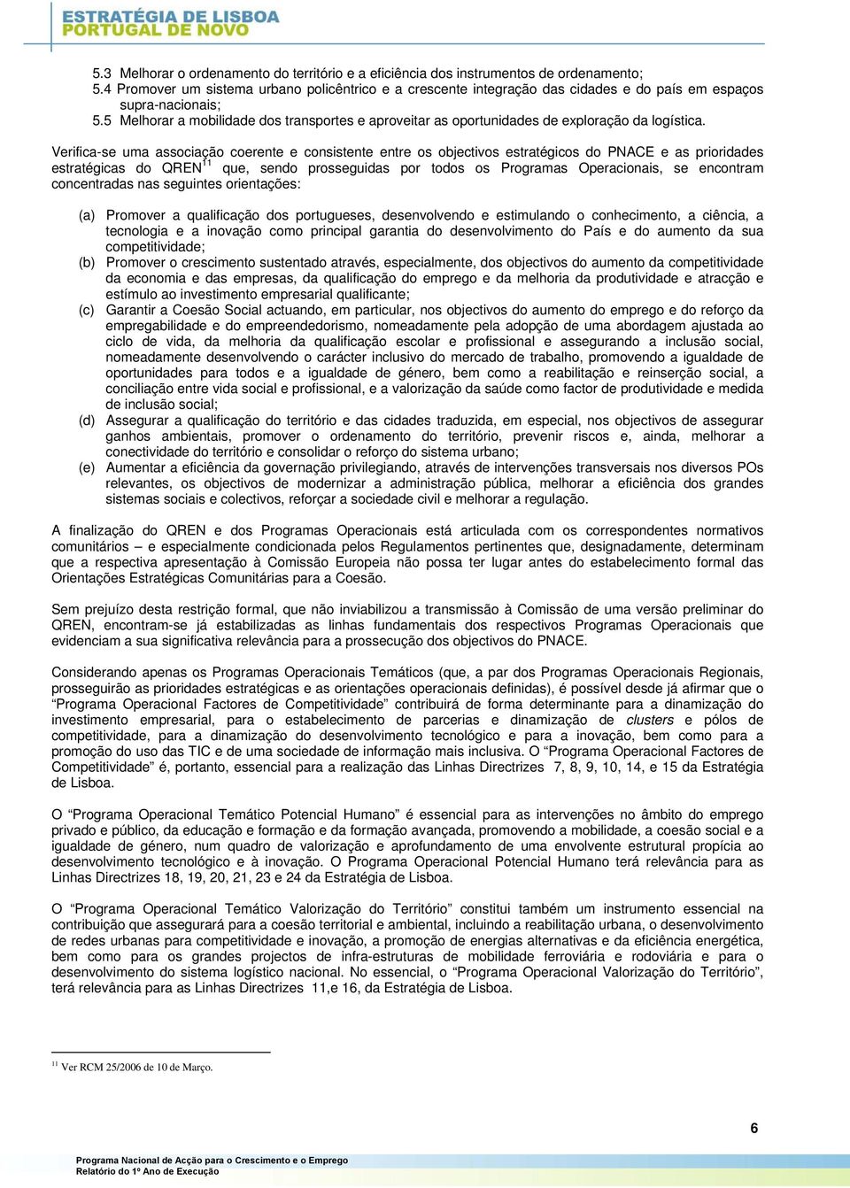 5 Melhorar a mobilidade dos transportes e aproveitar as oportunidades de exploração da logística.