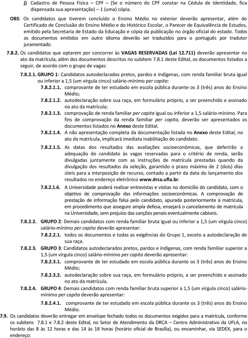 emitido pela Secretaria de Estado da Educação e cópia da publicação no órgão oficial do estado.