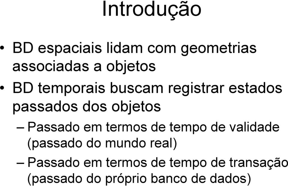 Passado em termos de tempo de validade (passado do mundo real)