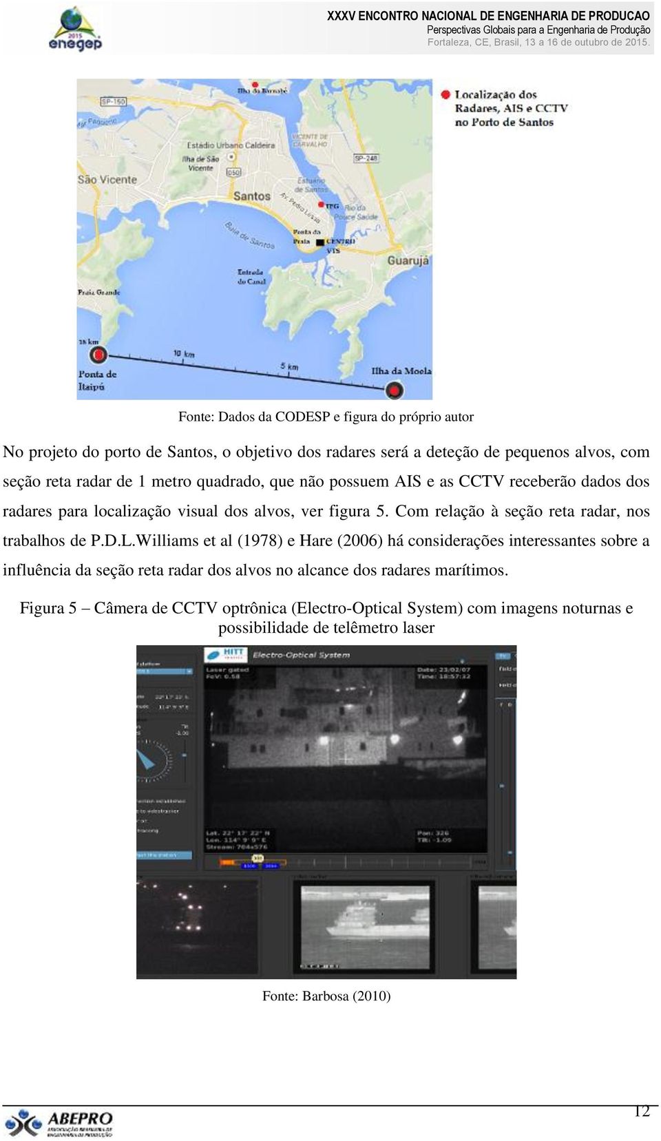 Com relação à seção reta radar, nos trabalhos de P.D.L.