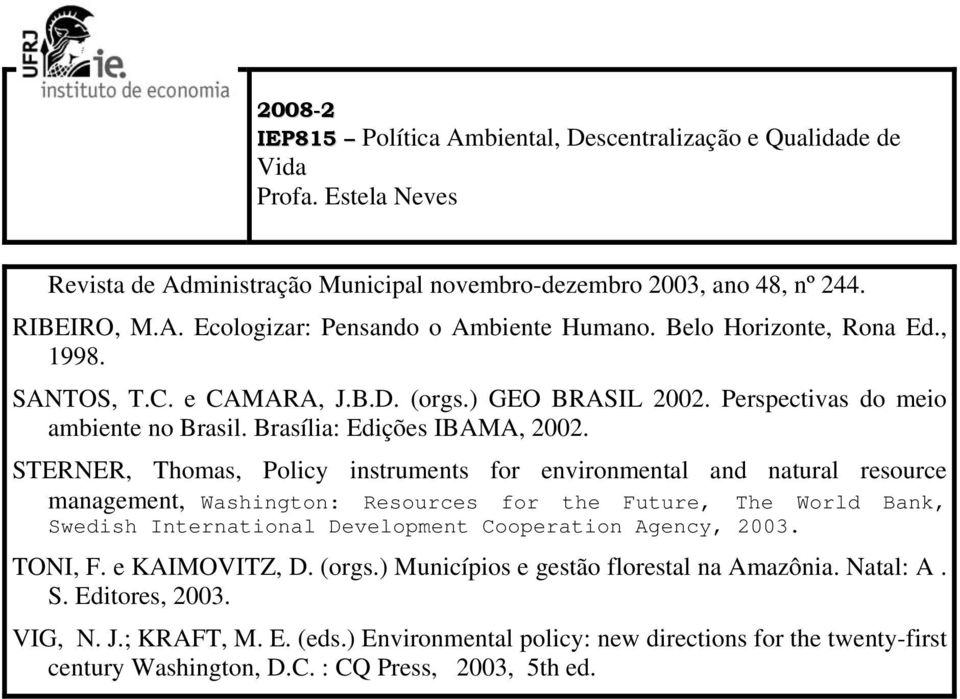 STERNER, Thomas, Policy instruments for environmental and natural resource management, Washington: Resources for the Future, The World Bank, Swedish International Development