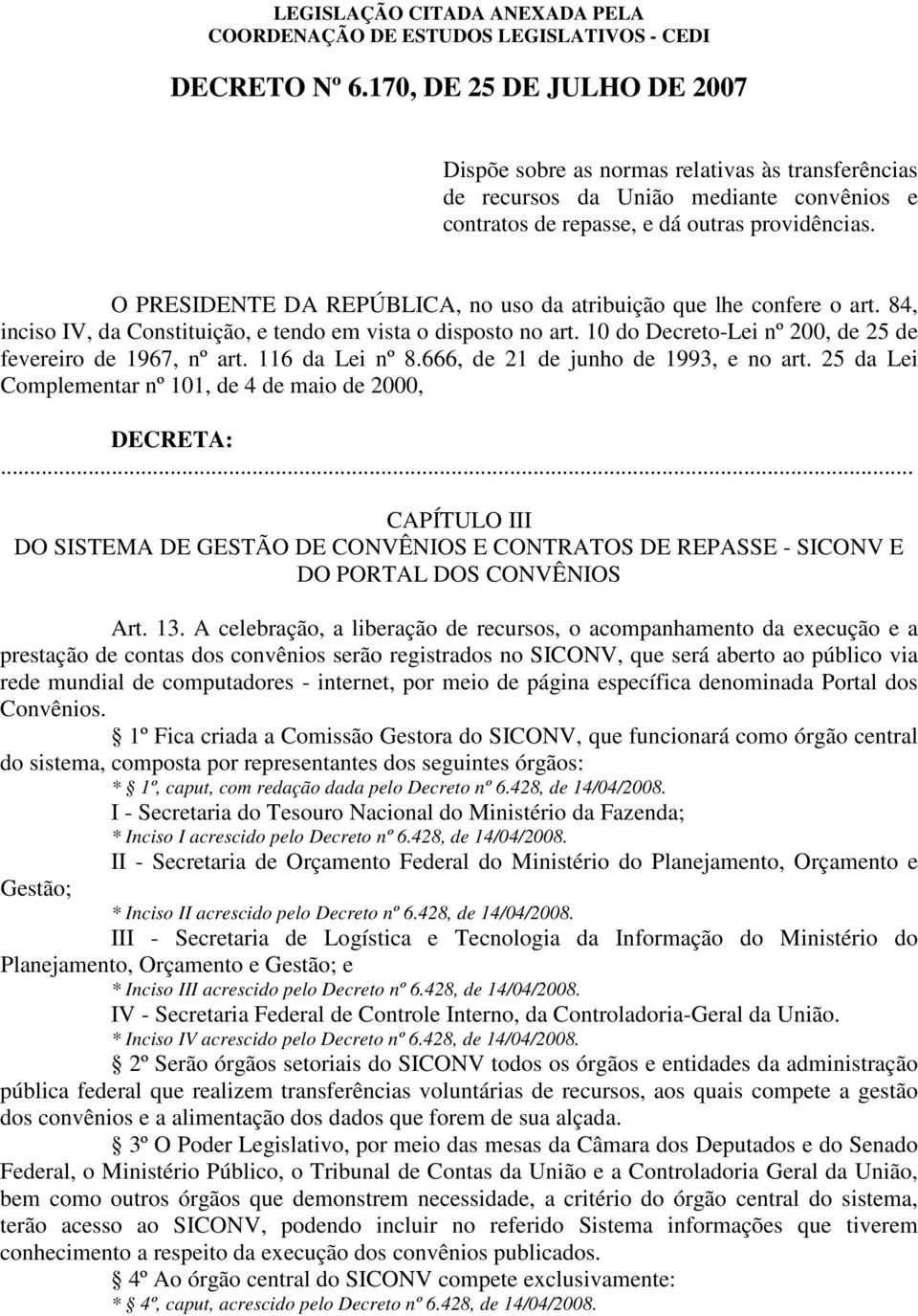 116 da Lei nº 8.666, de 21 de junho de 1993, e no art.