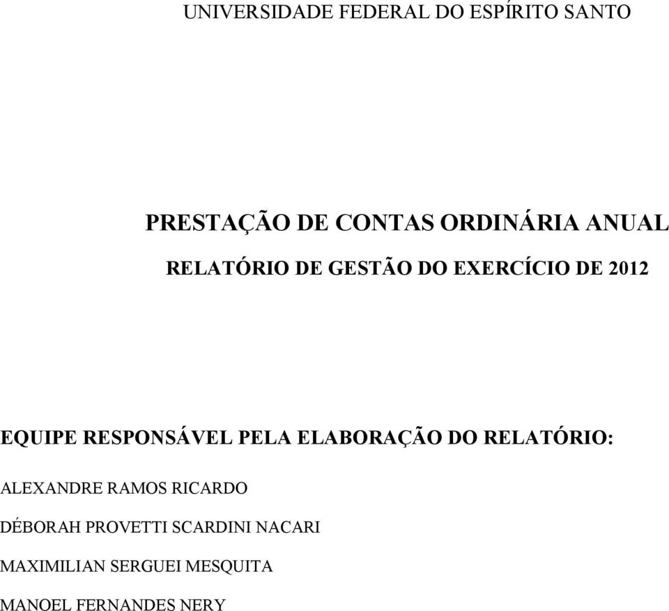 RESPONSÁVEL PELA ELABORAÇÃO DO RELATÓRIO: ALEXANDRE RAMOS RICARDO